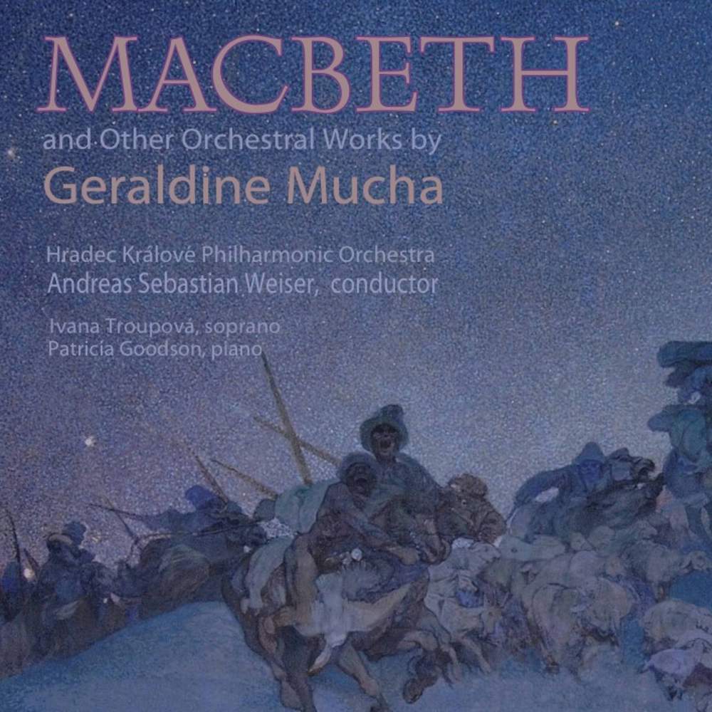 CD Shop - MUCHA GERALDINE MACBETH AND OTHER ORCHESTRAL WORKS
