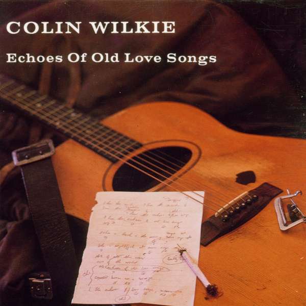 CD Shop - COLIN WILKIE ECHOES OF OLD LOVE SONGS