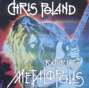 CD Shop - CHRIS POLAND RETURN TO METALOPOLIS