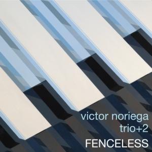 CD Shop - VICTOR NORIEGA TRIO + 2 FENCELESS