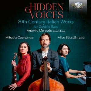 CD Shop - ANTONIO MERCURIO,MIHAELA COSTEA,ALICE BACCALINI HIDDEN VOICES: 20TH CENTURY ITALIAN WORKS FOR DOUBLE BASS