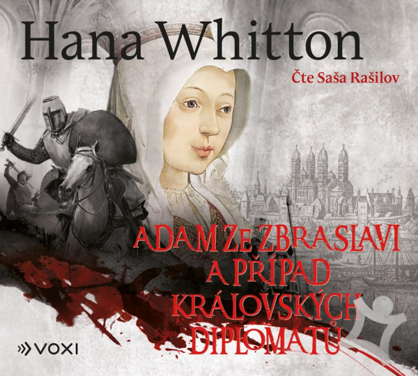 CD Shop - HANA WHITTON: Adam ze Zbraslavi a pripad kralovskych diplomatu (cte Sasa Rasilov) - MP3-CD