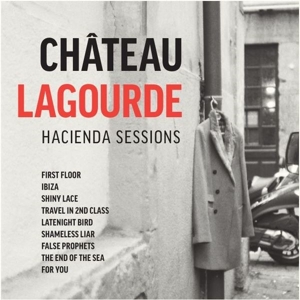 CD Shop - CHATEAU LAGOURDE HACIENDA SESSIONS