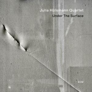 CD Shop - JULIA HüLSMANN QUARTET UNDER THE SURFACE