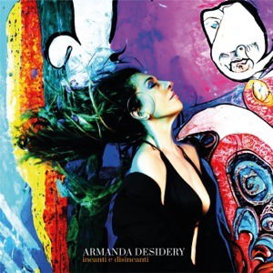 CD Shop - ARMANDA DESIDERI INCANTI E DISINCANTI