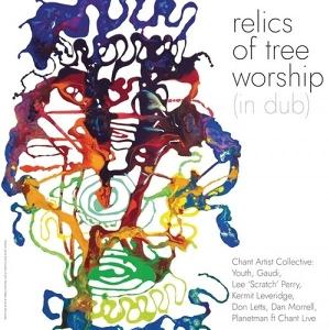 CD Shop - CHANT ARTIST COLLECTIVE RELICS OF TREE WORSHIP