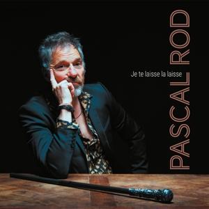 CD Shop - PASCAL ROD JE TE LAISSE LA LAISSE
