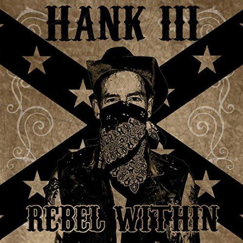 CD Shop - HANK WILLIAMS III REBEL WITHIN