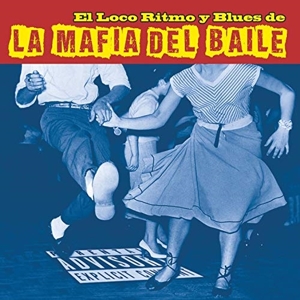 CD Shop - LA MAFIA DEL BAILE EL LOCO RITMO Y BLUES ...