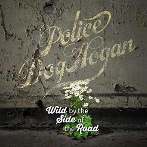CD Shop - POLICE DOG HOGAN WILD BY THE SIDE OF TH...