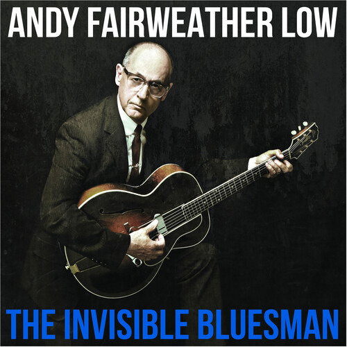 CD Shop - ANDY FAIRWEATHER LOW INVISIBLE BLUESMAN