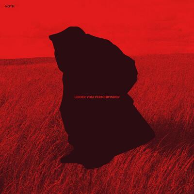 CD Shop - NOTH LIEDER VOM VERSCHWINDEN