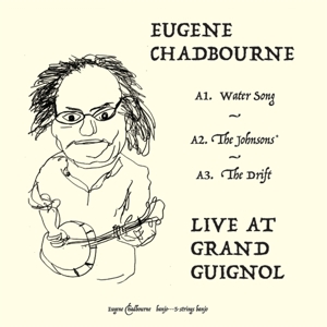 CD Shop - EUGENE CHADBOURNE LIVE AT THE GRAND GUIGNOL
