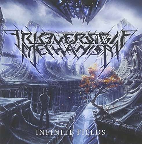 CD Shop - IRREVERSIBLE MECHANISM INFINITE FIELDS