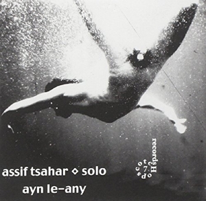 CD Shop - ASSIF TSAHAR TRIO AYN LE-ANY