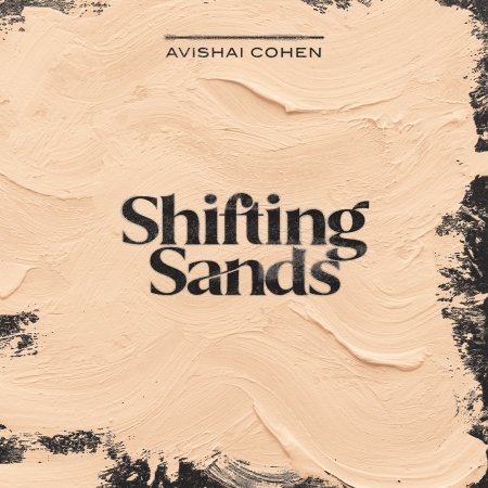 CD Shop - AVISHAI COHEN TRIO SHIFTING SANDS