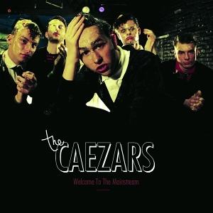 CD Shop - THE CAEZARS WELCOME TO THE MAINSTREAM