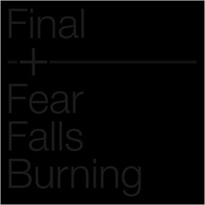 CD Shop - FINAL,FEAR FALLS BURNING FINAL (JUSTIN BROADRIC...