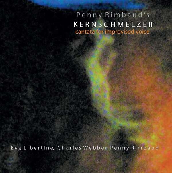 CD Shop - PENNY RIMBAUD KERNSCHMELZE II: CANTA...