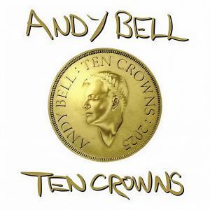 CD Shop - ANDY BELL TEN CROWNS