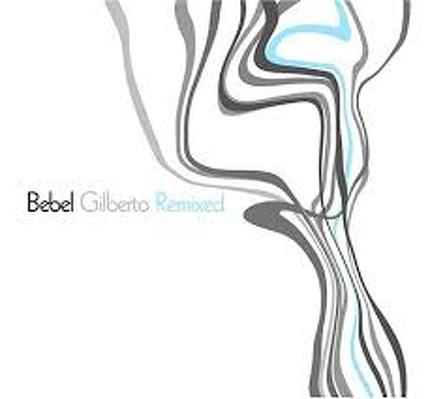 CD Shop - BEBEL GILBERTO BEBEL GILBERTO REMIXED