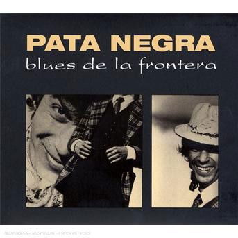 CD Shop - PATA NEGRA BLUES DE LA FRONTERA