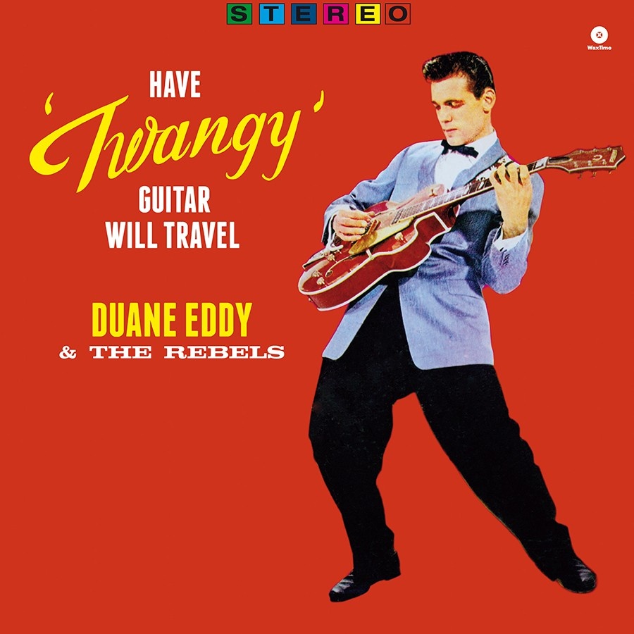 CD Shop - DUANE EDDY & THE REBELS Have "Twangy" Guitar, Will Travel (HQ)