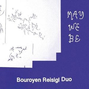 CD Shop - BOUROYEN REISIGL DUO MAY WE BE