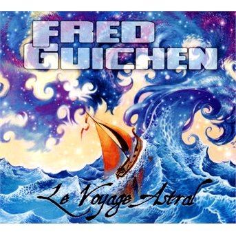 CD Shop - FRED GUICHEN LE VOYAGE ASTRAL