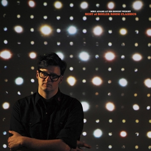 CD Shop - MIKE -AT HIS HONEST WEIGHT- ADAMS BEST OF BOILER ROOM