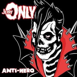 CD Shop - JERRY ONLY ANTI-HERO