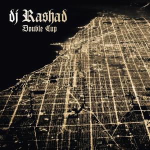 CD Shop - DJ RASHAD DOUBLE CUP