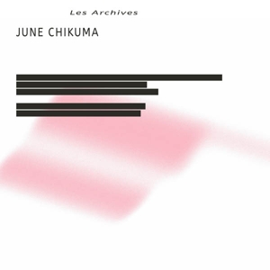 CD Shop - JUNE CHIKUMA \"LES ARCHIVES (+ 7\"\")\"
