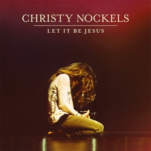 CD Shop - CHRISTY NOCKELS LET IT BE JESUS