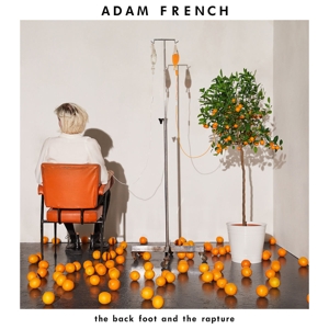 CD Shop - ADAM FRENCH BACK FOOT AND THE RAPTURE