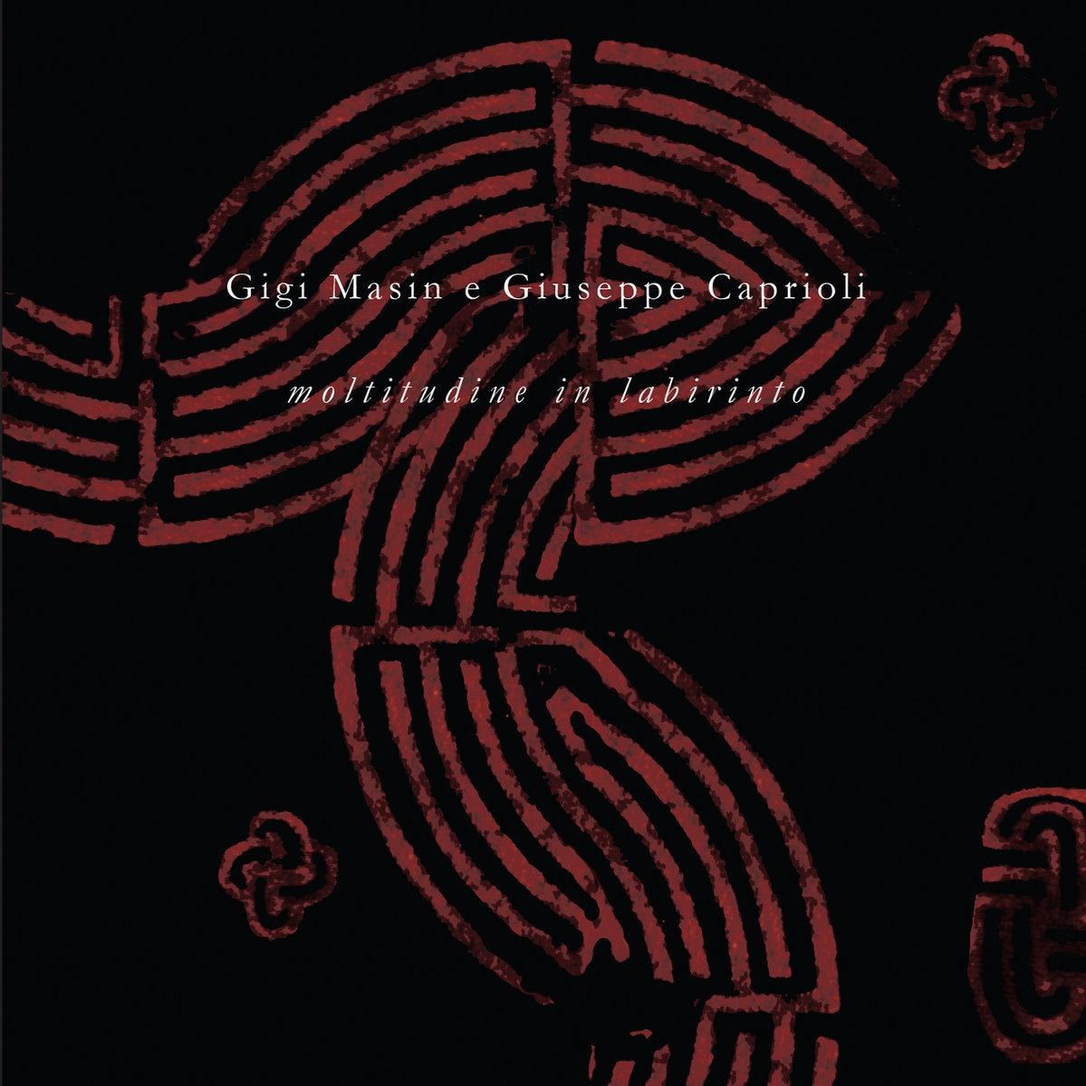 CD Shop - GIGI MASIN & GIUSEPPE CAPRIOLI MOLTITUDINE IN LABIRINTO