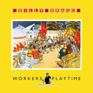 CD Shop - BILLY BRAGG WORKERS PLAYTIME