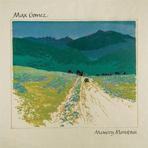 CD Shop - MAX GOMEZ MEMORY MOUNTAIN