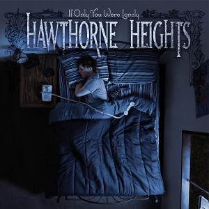 CD Shop - HAWTHORNE HEIGHTS IF ONLY YOU WERE LONELY
