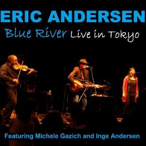 CD Shop - ERIC ANDERSEN BLUE RIVER-LIVE IN TOKYO