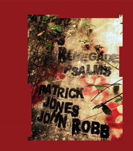 CD Shop - PATRICK -& JOHN ROBB- JONES RENEGADE PSALMS