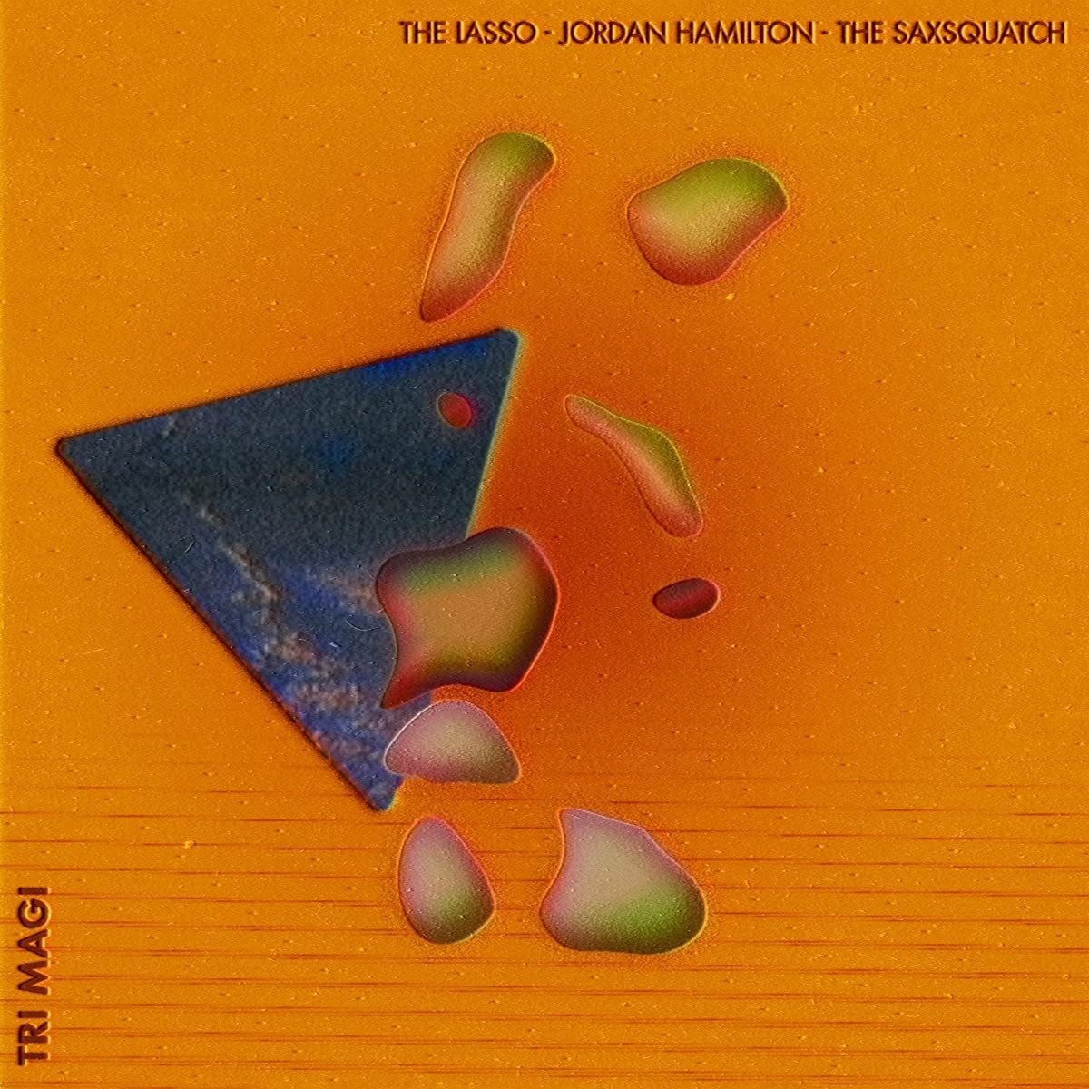 CD Shop - JORDAN HAMILTON & THE SAXSQUATCH LASSO TRI-MAGI