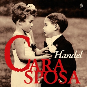 CD Shop - LE PETIT CONCERT BAROQUE HANDEL: CARA SPOSA