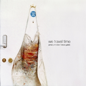 CD Shop - JAMES & STEVE GULLICK JOHNSTON WE TRAVEL TIME