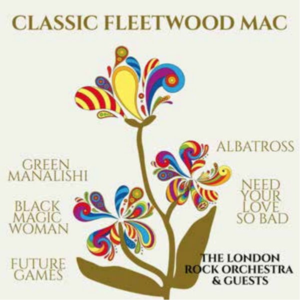 CD Shop - THE LONDON ROCK ORCHESTRA & GUESTS CLASSIC FLEETWOOD MAC