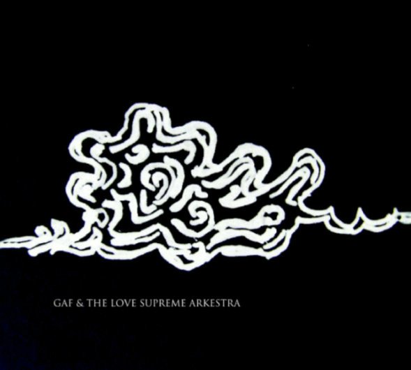 CD Shop - GAF & THE LOVE SUPREME ARKESTRA GAF & THE LOVE SUPREME..
