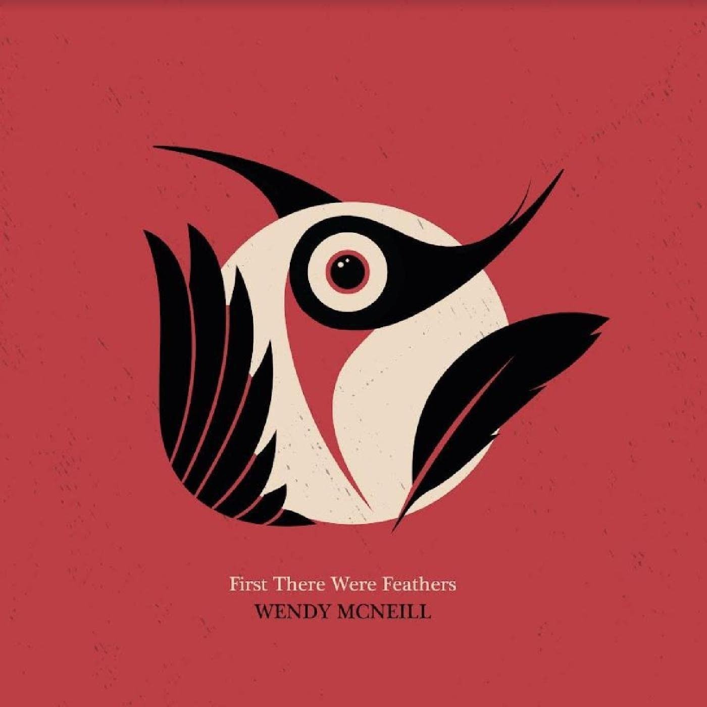 CD Shop - WENDY MCNEILL FIRST THERE WERE FEATHERS