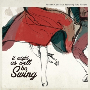 CD Shop - REBIRTH IT MIGHT AS WELL BE SWING