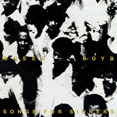 CD Shop - MOSES BOYD SONGS FOR SINNERS