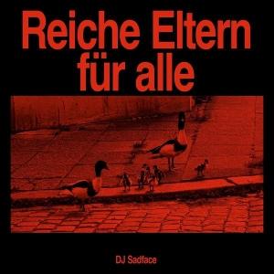 CD Shop - DJ SADFACE REICHE ELTERN FUR ALLE